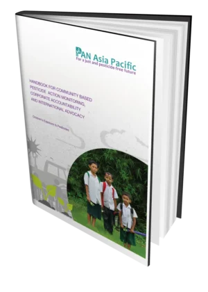 Handbook For Community Based Pesticide Action Monitoring, Corporate Accountability And International Advocacy: Children’s Exposure To Pesticides