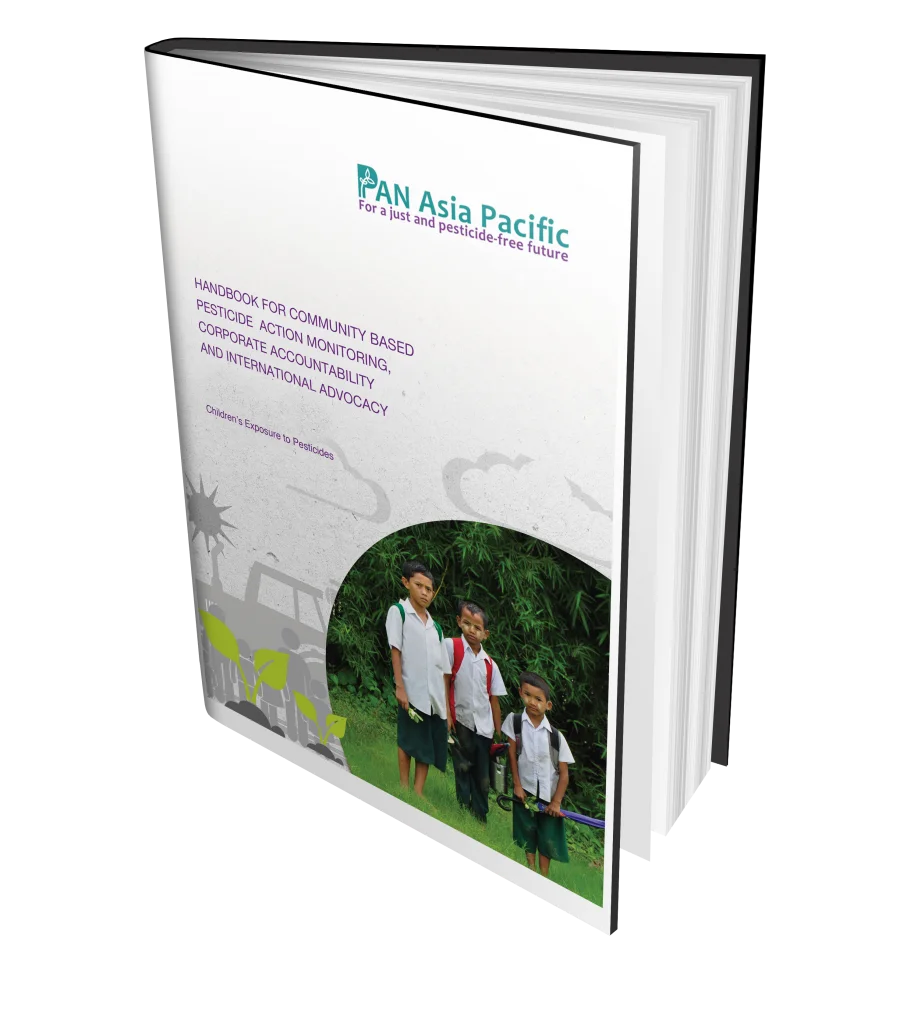 Handbook For Community Based Pesticide Action Monitoring, Corporate Accountability And International Advocacy: Children’s Exposure To Pesticides