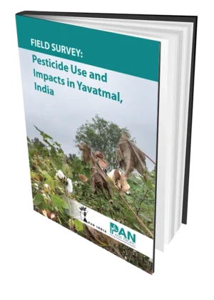 Field Survey – Pesticide Use and Impacts in Yavatmal, India
