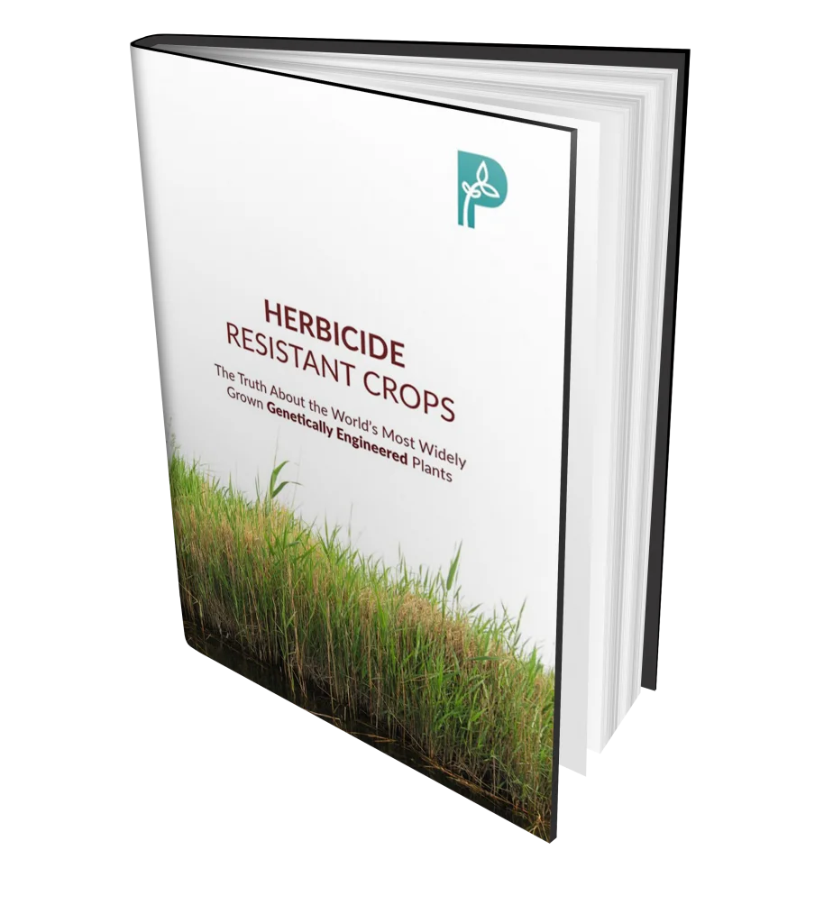 Herbicide Resistant Crops: The Truth About the World’s Most Widely Grown Engineered Plants