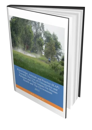 Knowledge, Attitude and Practice (KAP) Towards The Use of Chlorpyrifos and Paraquat and Their Impact On Human Health and The Environment