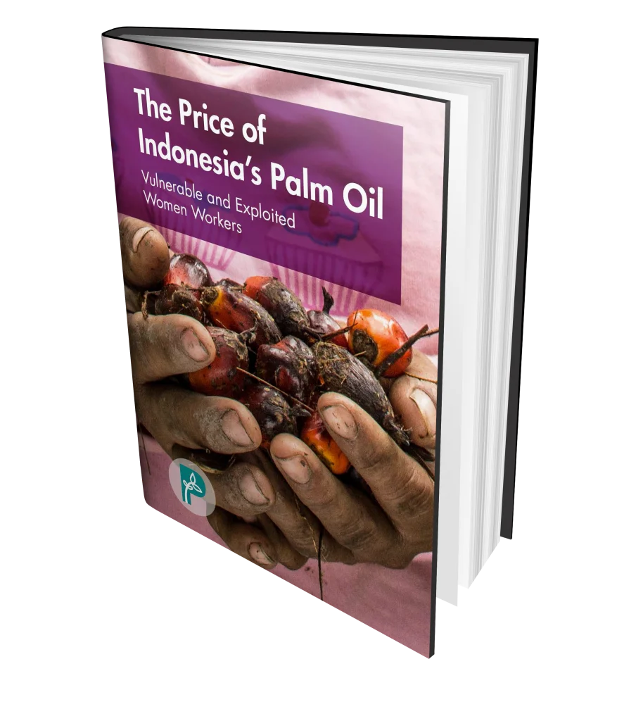 The Price of Indonesia’s Palm Oil: Vulnerable and Exploited Women Workers