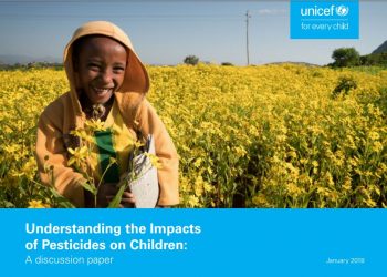 Governments Urged: Adopt New UNICEF Recommendations On Children And Pesticides