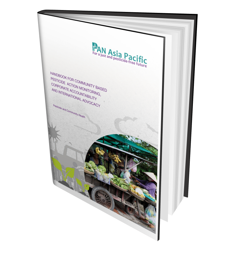 Handbook For Community Based Pesticide Action Monitoring, Corporate Accountability And International Advocacy: Pesticide And Community Health