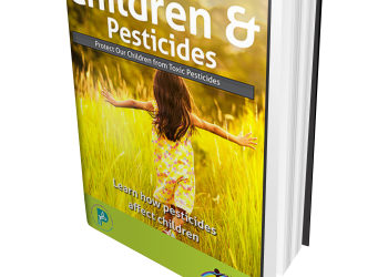 Children & Pesticides: Protect Our Children from Toxic Pesticides
