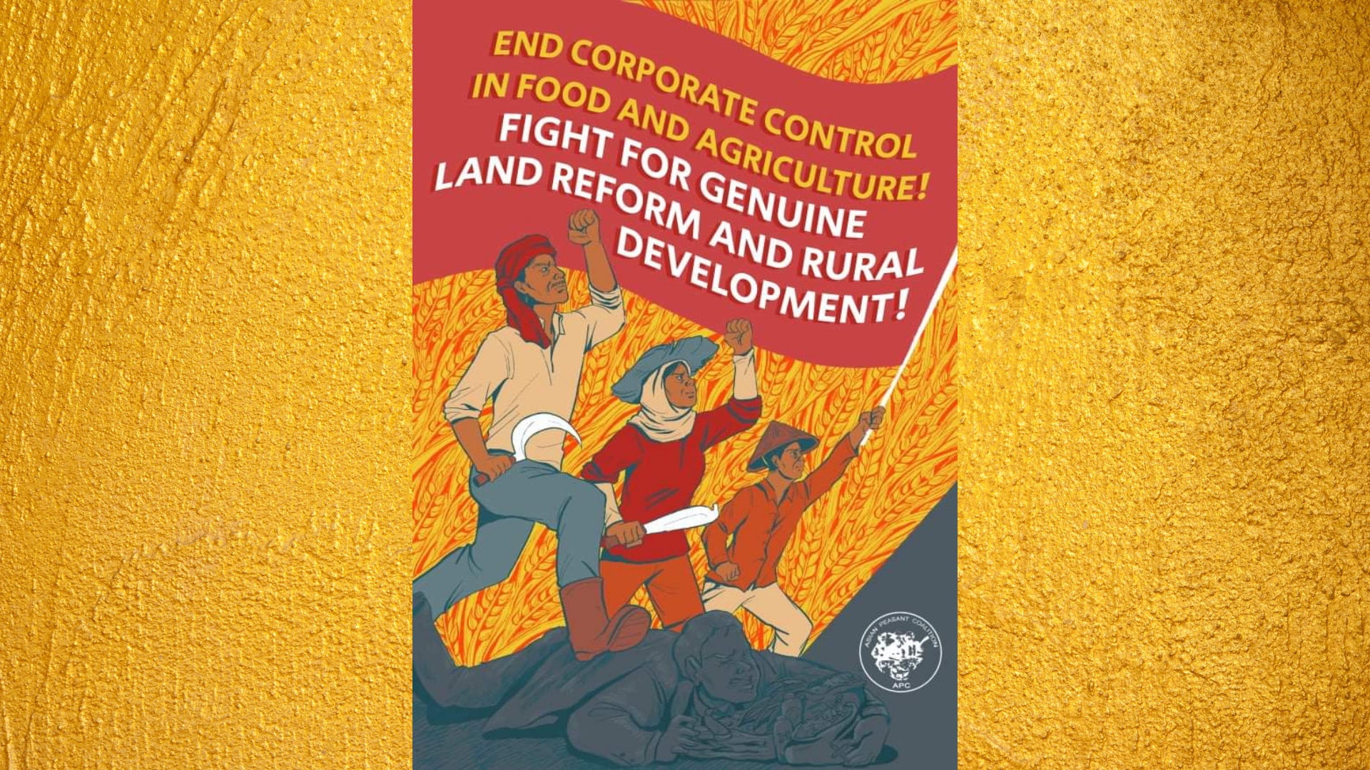 End corporate control in food and agriculture! Fight for genuine land reform and rural development to truly transform the world’s food systems!