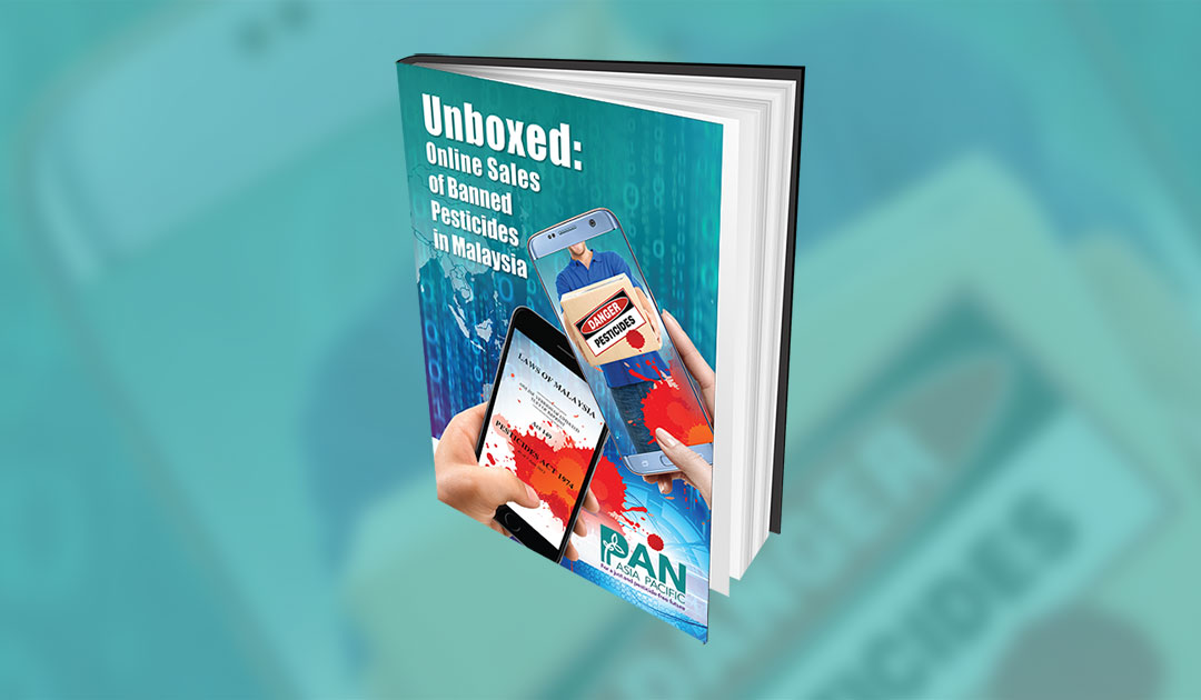 New Report: Banned Pesticides Sold on E-Commerce Platforms in Malaysia