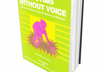 Victims Without Voice: A Study of Women Pesticide Workers in Malaysia