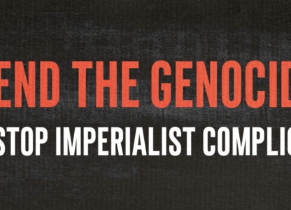 End the genocidal famine, stop imperialist complicity in Palestine!