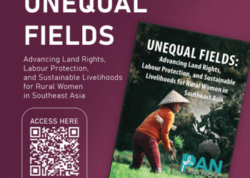 Rural Women Rise for Rights and Resilience: PANAP’s Unequal Fields highlights the struggles and strength of women in Southeast Asia on land, labour, and social protection
