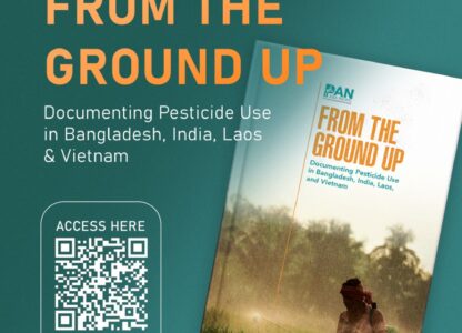 FROM THE GROUND UP: New Report Exposes  Widespread Pesticide Risks in Bangladesh, India, Laos & Vietnam
