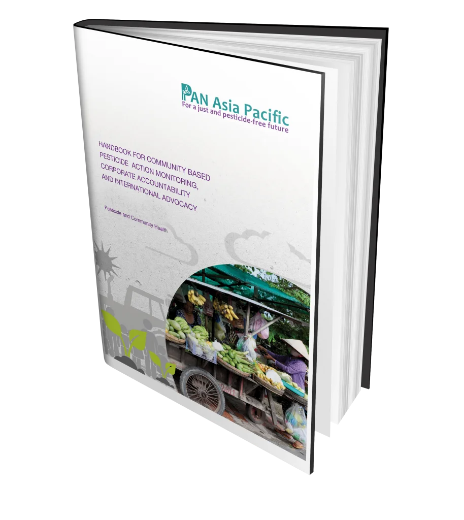 Handbook For Community Based Pesticide Action Monitoring, Corporate Accountability And International Advocacy: Pesticide And Community Health