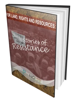 For Land, Rights and Resources: Stories of Resistance