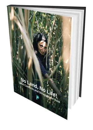 No Land, No Life! Land Conflicts and Struggles in Asia