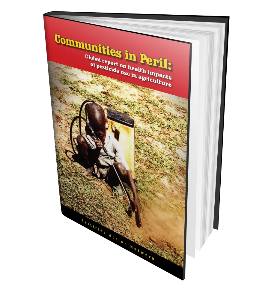 Communities in Peril: Global report on the health impacts of pesticide use in agriculture