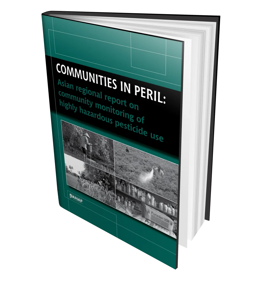 Communities in Peril: Asian Regional Report on Community Monitoring of Highly Hazardous Pesticide Use