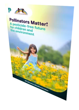 Pollinators Matter! A pesticide-free future for children and the environment [Poster 3]