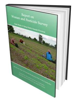 Report on Women and Pesticide Survey: Case Study in Sang District Kandal Province