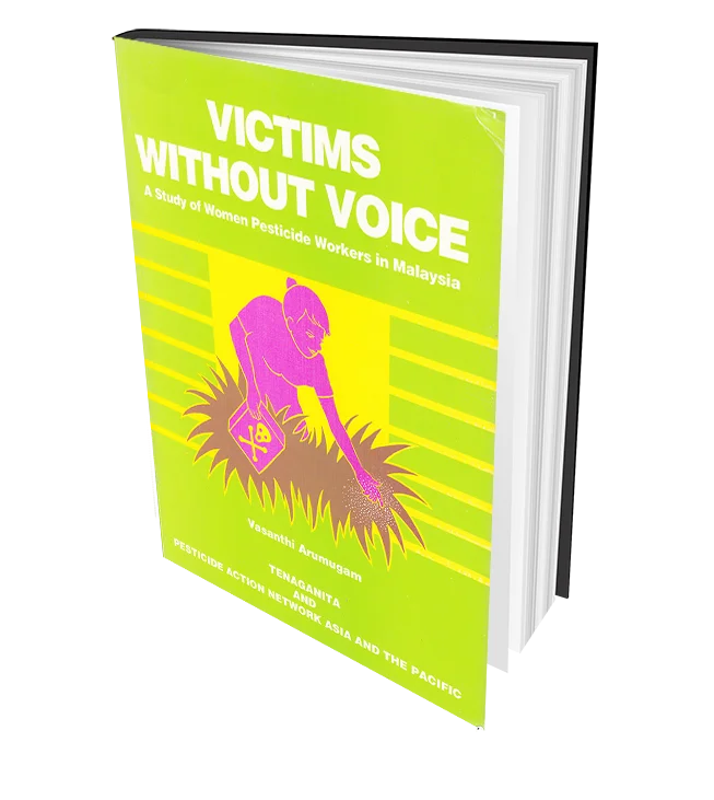 Victims Without Voice: A Study of Women Pesticide Workers in Malaysia