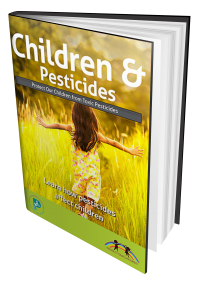 Children & Pesticides: Protect Our Children from Toxic Pesticides