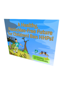 A Healthy, Pesticides-Free Future for Children! Ban HHPs! #HealthyFutureGoals [Placard]