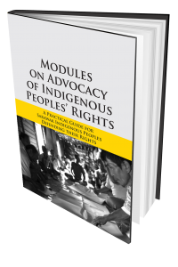 Modules on Advocacy of Indigenous Peoples’ Rights: A Practical Guide for Sarawak Indigenous Peoples Defending their Rights
